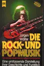 Paperback - Jürgen Wölfer - Die Rock- und Popmusik. Eine umfassende Darstellung ihrer Geschichte und Funktion