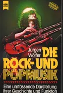 Jürgen Wölfer - Die Rock- und Popmusik. Eine umfassende Darstellung ihrer Geschichte und Funktion