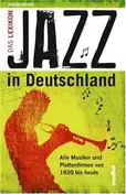 Jürgen Wölfer - Jazz in Deutschland: Das Lexikon - Alle Musiker und Plattenfirmen von 1920 bis heute