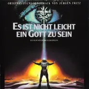 Jürgen Fritz - Es Ist Nicht Leicht Ein Gott Zu Sein (Original-Filmsoundtrack)