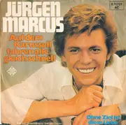 7inch Vinyl Single - Jürgen Marcus - Auf Dem Karussell Fahren Alle Gleich Schnell
