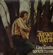 Jürgen Werth - Eine Taube Spricht Zu Mir