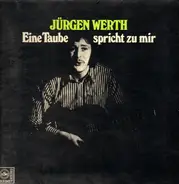 Jürgen Werth - Eine Taube Spricht Zu Mir