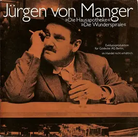 Jürgen Von Manger - Die Hausapotheke / Die Wunderspirale