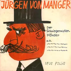Jürgen Von Manger - Stegreifgeschichten - Neue Folge - Der Schwiegermutter-Mörder