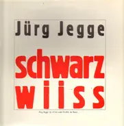 Jürg Jegge - Schwarz Wiiss