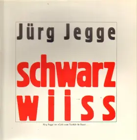 Jürg Jegge - Schwarz Wiiss