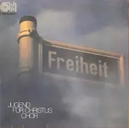 Jugend Für Christus Chor - Freiheit