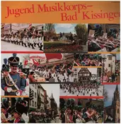 Jugend Musikkorps-Bad Kissingen - Jugend Musikkorps-Bad Kissingen