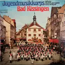 LP - Jugend Musikkorps-Bad Kissingen - Jugendmusikkorps Bad Kissingen