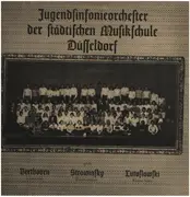 LP - Jugendsinfonieorch. der Städtischen Musikschule Düsseldorf - spielt Beethoven 1.Sinf.; Strawinsky Bläsersinfonie; Lutoslawski Kleine Suite