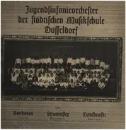 Jugendsinfonieorch. der Städtischen Musikschule Düsseldorf - spielt Beethoven 1.Sinf.; Strawinsky Bläsersinfonie; Lutoslawski Kleine Suite