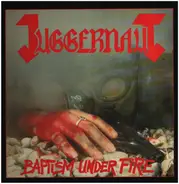 Juggernaut - Baptism Under Fire