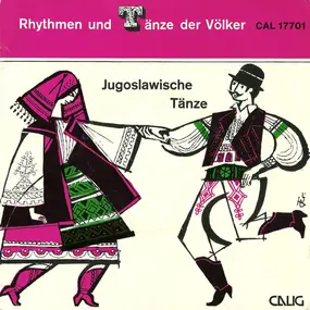 Jugoslawische Volksmusikensemble - Jugoslawische Tänze