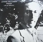 LP - Juhani Aaltonen - Prana - Live At Groovy