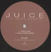 Juice - I'll Come Running