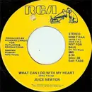 7inch Vinyl Single - Juice Newton - What Can I Do With My Heart