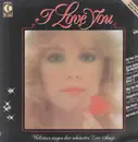 LP - Juice Newton, Leo Sayer a.o - I Love You - Weltstars Singen Ihre Schönsten Love-Songs