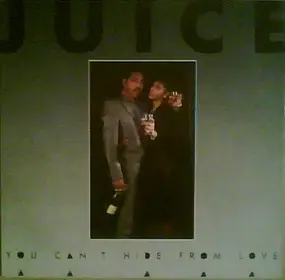 Juice - You Can't Hide From Love