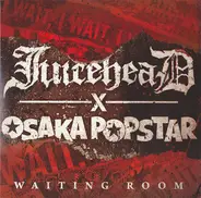 Juicehead X Osaka Popstar - Waiting Room