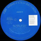 Juicy - All Work, No Play