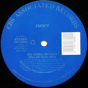 Juicy - All Work, No Play