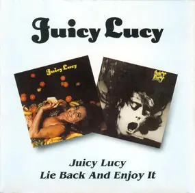 Juicy Lucy - Juicy Lucy / Lie Back And Enjoy It