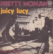 7inch Vinyl Single - Juicy Lucy - Pretty Woman / I'm A Thief