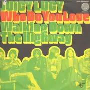 7inch Vinyl Single - Juicy Lucy - Who Do You Love / Walking Down The Highway