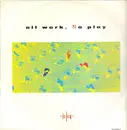 12inch Vinyl Single - Juicy - All Work, No Play