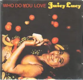 Juicy Lucy - Who Do You Love