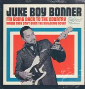 LP - Juke Boy Bonner - I'm Going Back to the Country - Still Sealed