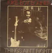 Juke Boy Bonner - Things Ain't Right