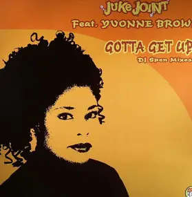 Juke Joint - Gotta Get Up (DJ Spen Mixes)