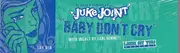 12inch Vinyl Single - Juke Joint - Baby Don't Cry