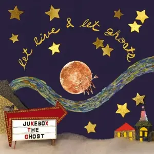 jukebox the ghost - Let Live & Let Ghosts