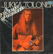 Jukka Tolonen - A Passenger to Paramaribo