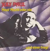 July Paul - Heut' Nacht Oder Nie