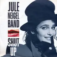Jule Neigel Band - Shut Up!