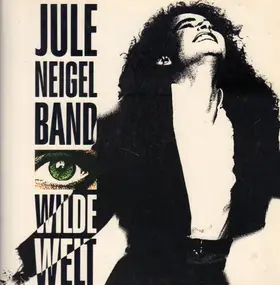 Jule Neigel Band - Wilde Welt