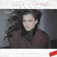 Jule Neigel Band - Nie Mehr Miese Zeiten