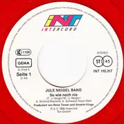 7inch Vinyl Single - Jule Neigel Band - So Wie Noch Nie - Red