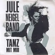 7inch Vinyl Single - Jule Neigel Band - Tanz Mit Mir