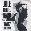 7inch Vinyl Single - Jule Neigel Band - Tanz Mit Mir