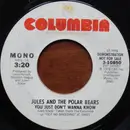 7inch Vinyl Single - Jules And The Polar Bears - You Just Don't Wanna Know