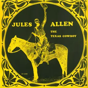 Jules Allen - Jules Allen, The Texas Cowboy