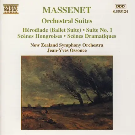 Jules Massenet , New Zealand Symphony Orchestra , Jean-Yves Ossonce - Orchestral Suites: Hérodiade (Ballet Suite) • Suite No. 1 • Scènes Hongroises • Scènes Dramatiques