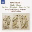 CD - Massenet - Ballet Music, Bacchus ∙ Hérodiade ∙ Thaïs ∙ Le Cid