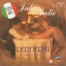 7inch Vinyl Single - Juli E Julie - Perdermi