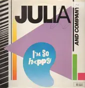 Julia And Company - I'm so happy